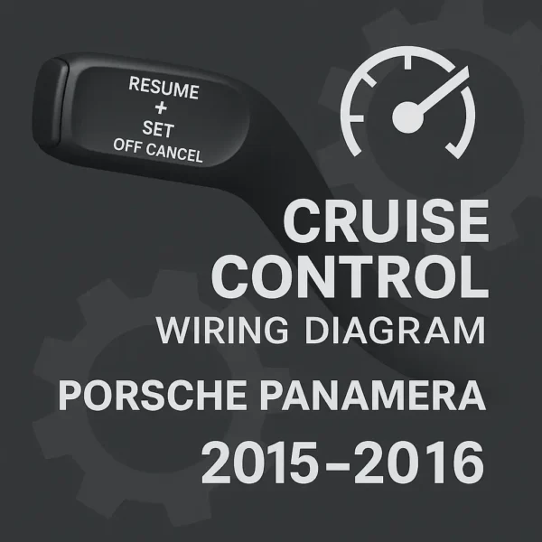 Porsche Panamera 2015–2016 Cruise Control Wiring Diagram | Non-Hybrid & Hybrid